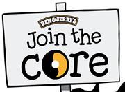 Ben & Jerry's Join Our Core
